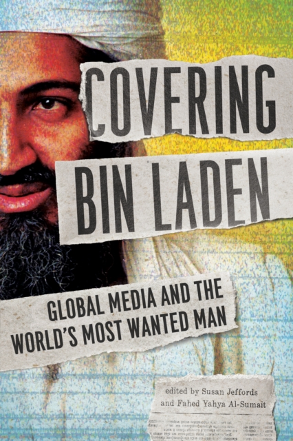 Covering Bin Laden : Global Media and the World's Most Wanted Man, EPUB eBook