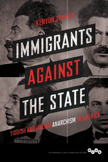 Immigrants against the State : Yiddish and Italian Anarchism in America, EPUB eBook