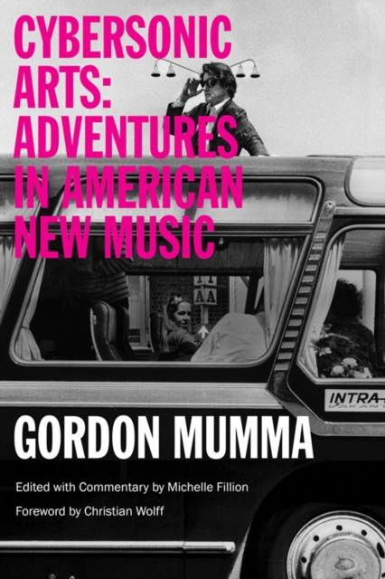 Cybersonic Arts : Adventures in American New Music, EPUB eBook