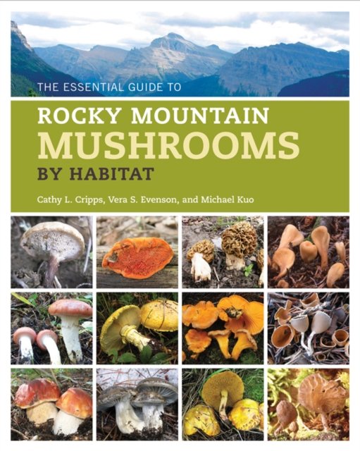 The Essential Guide to Rocky Mountain Mushrooms by Habitat, EPUB eBook