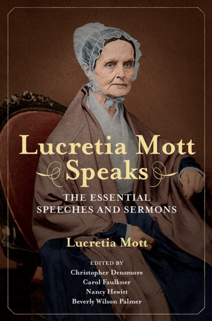 Lucretia Mott Speaks : The Essential Speeches and Sermons, EPUB eBook