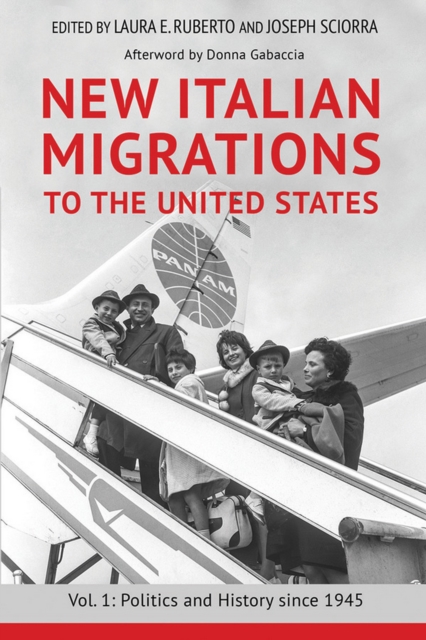 New Italian Migrations to the United States : Vol. 1: Politics and History since 1945, EPUB eBook