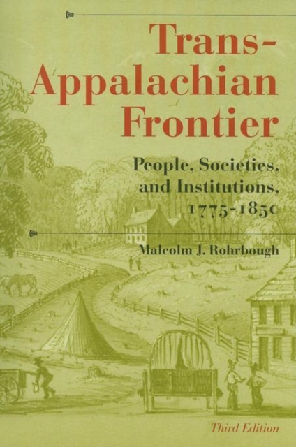 Trans-Appalachian Frontier, Third Edition : People, Societies, and Institutions, 1775-1850, EPUB eBook