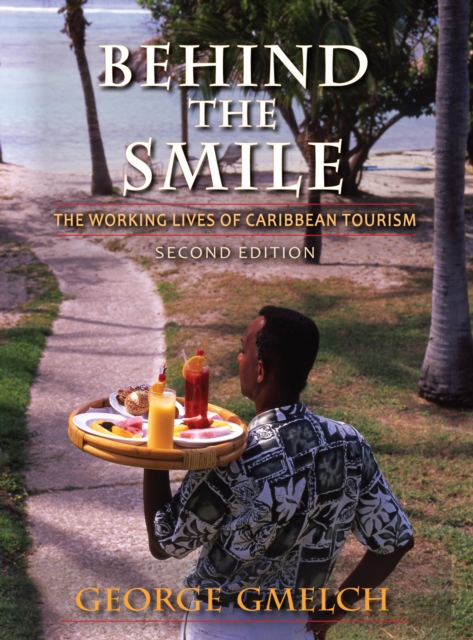 Behind the Smile, Second Edition : The Working Lives of Caribbean Tourism, EPUB eBook