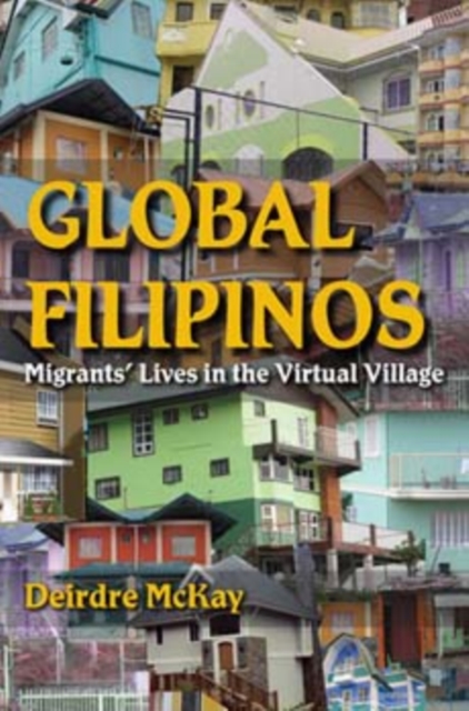 Global Filipinos : Migrants' Lives in the Virtual Village, Hardback Book