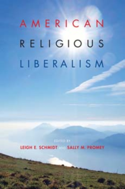 American Religious Liberalism, Hardback Book