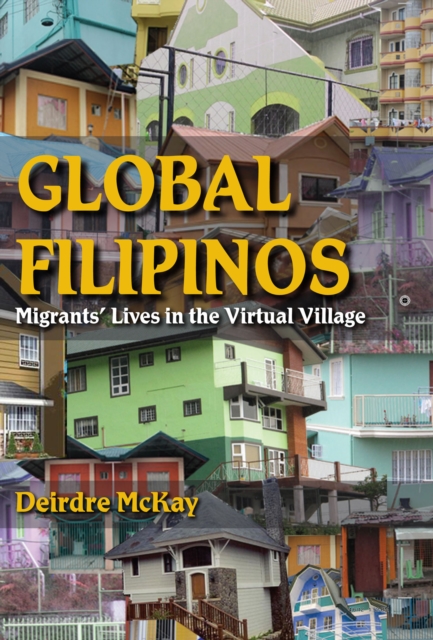 Global Filipinos : Migrants' Lives in the Virtual Village, EPUB eBook