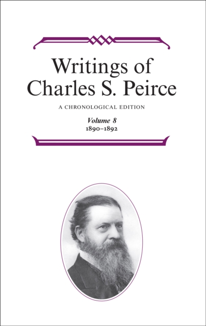 Writings of Charles S. Peirce: A Chronological Edition, Volume 8 : 1890-1892, PDF eBook