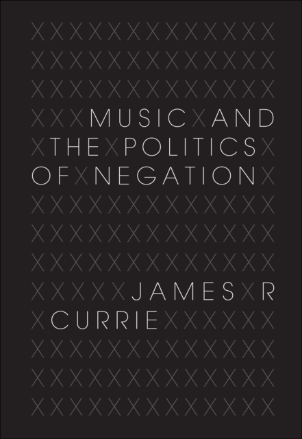 Music and the Politics of Negation, EPUB eBook