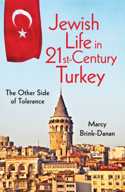 Jewish Life in Twenty-First-Century Turkey : The Other Side of Tolerance, EPUB eBook