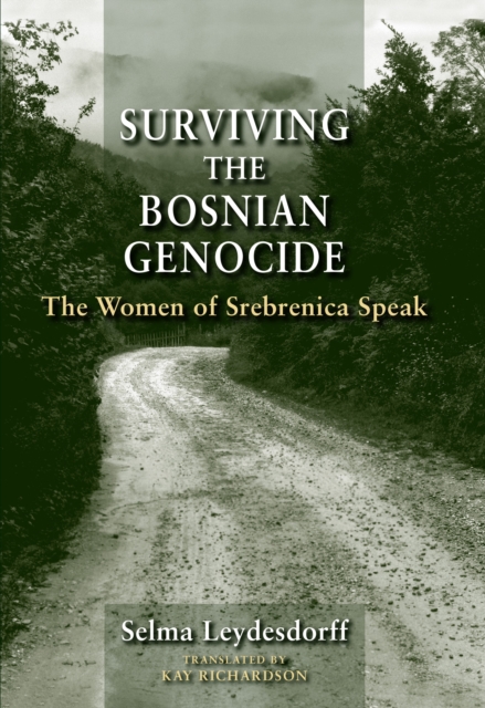 Surviving the Bosnian Genocide : The Women of Srebrenica Speak, EPUB eBook