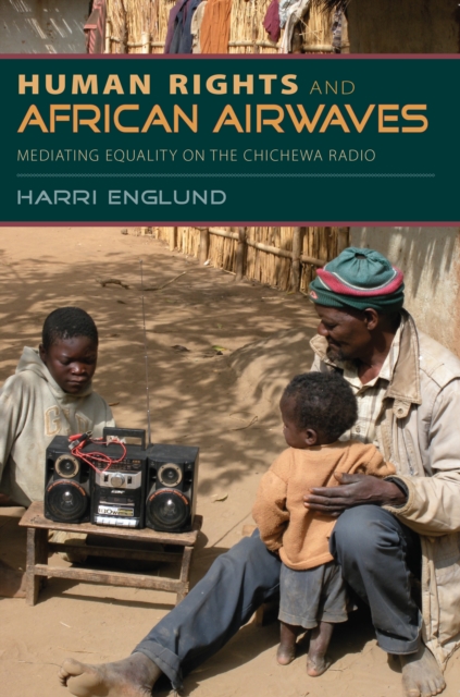 Human Rights and African Airwaves : Mediating Equality on the Chichewa Radio, EPUB eBook
