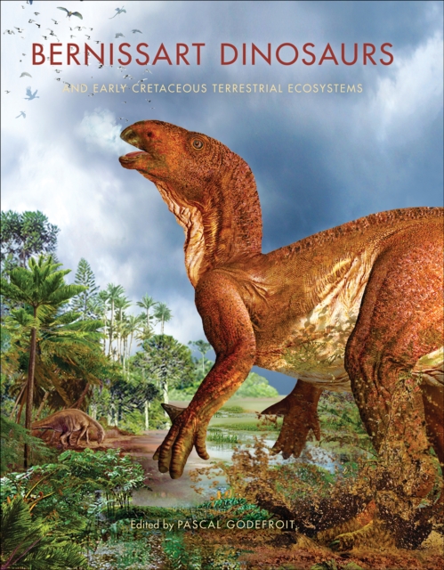 Bernissart Dinosaurs and Early Cretaceous Terrestrial Ecosystems, PDF eBook