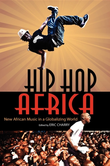 Hip Hop Africa : New African Music in a Globalizing World, Paperback / softback Book