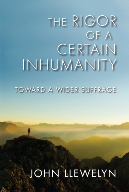 The Rigor of a Certain Inhumanity : Toward a Wider Suffrage, EPUB eBook