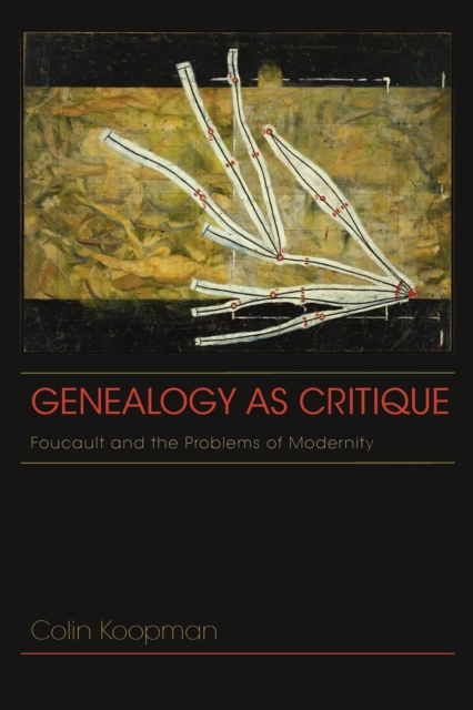 Genealogy as Critique : Foucault and the Problems of Modernity, Paperback / softback Book