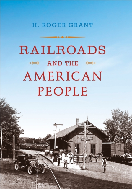 Railroads and the American People, EPUB eBook