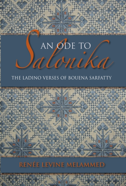 An Ode to Salonika : The Ladino Verses of Bouena Sarfatty, EPUB eBook