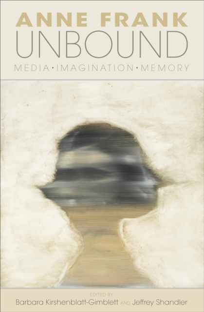 Anne Frank Unbound : Media, Imagination, Memory, EPUB eBook