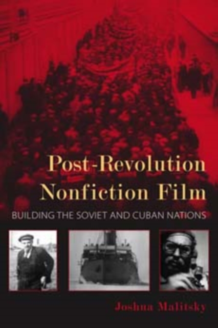 Post-Revolution Nonfiction Film : Building the Soviet and Cuban Nations, Hardback Book