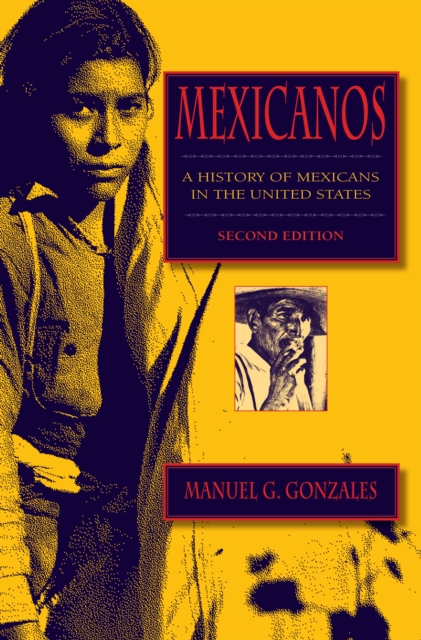Mexicanos, Second Edition : A History of Mexicans in the United States, EPUB eBook