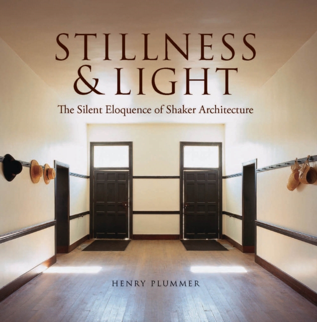 Stillness and Light : The Silent Eloquence of Shaker Architecture, EPUB eBook