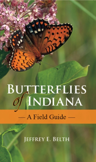 Butterflies of Indiana : A Field Guide, Paperback / softback Book