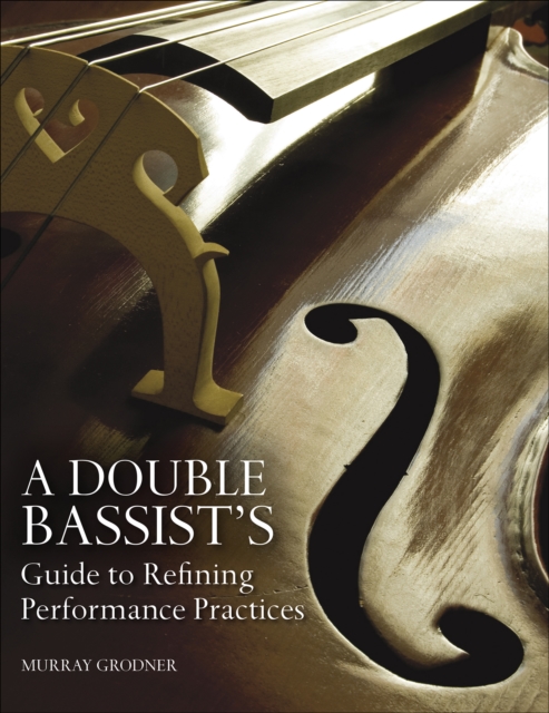 A Double Bassist's Guide to Refining Performance Practices, EPUB eBook