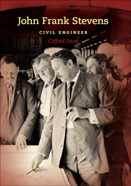 John Frank Stevens : Civil Engineer, EPUB eBook