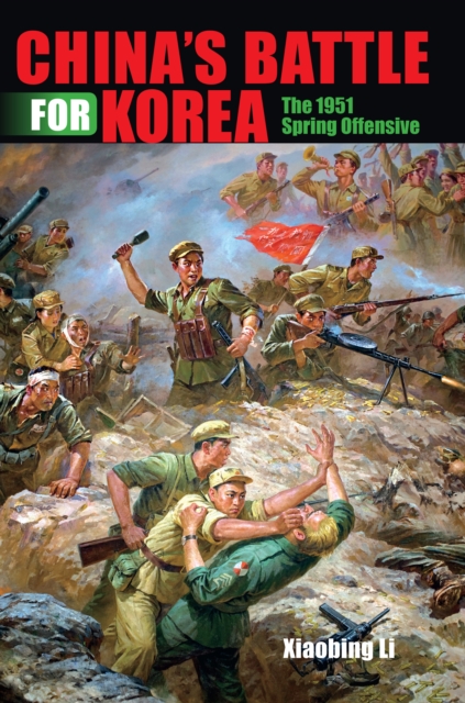 China's Battle for Korea : The 1951 Spring Offensive, EPUB eBook