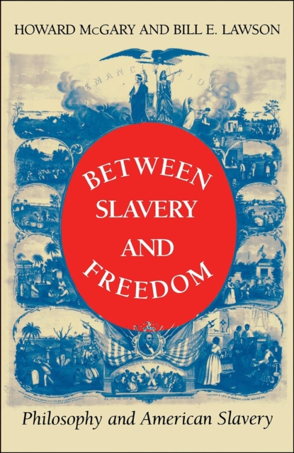 Between Slavery and Freedom : Philosophy and American Slavery, EPUB eBook