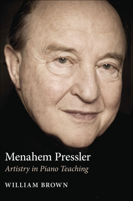 Menahem Pressler : Artistry in Piano Teaching, EPUB eBook