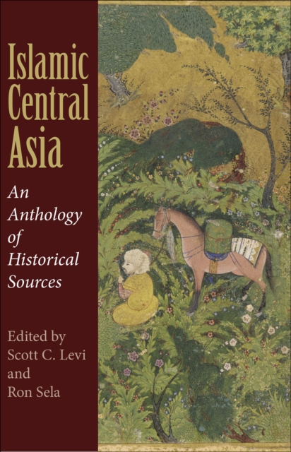 Islamic Central Asia : An Anthology of Historical Sources, EPUB eBook