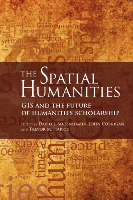 The Spatial Humanities : GIS and the Future of Humanities Scholarship, EPUB eBook