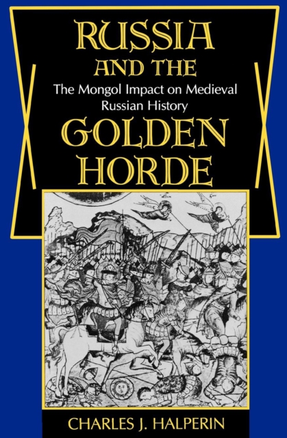 Russia and the Golden Horde : The Mongol Impact on Medieval Russian History, EPUB eBook