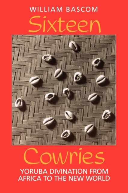 Sixteen Cowries : Yoruba Divination from Africa to the New World, PDF eBook