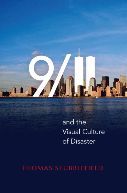 9/11 and the Visual Culture of Disaster, EPUB eBook