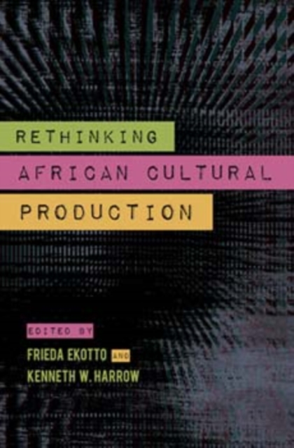 Rethinking African Cultural Production, Paperback / softback Book