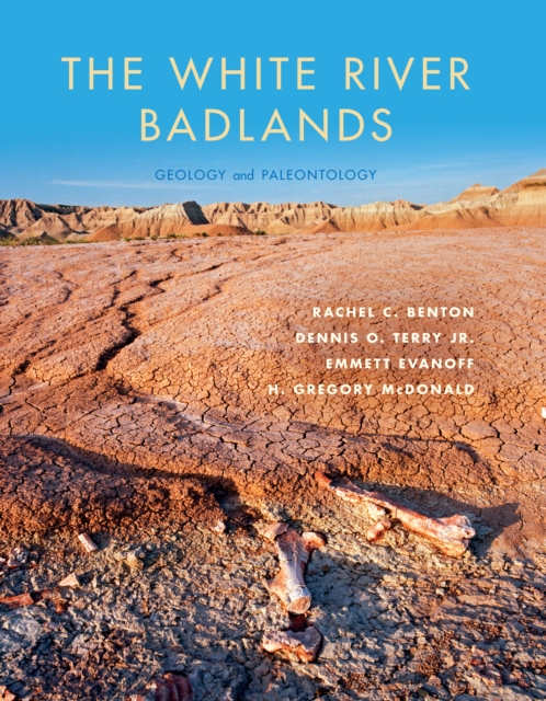 The White River Badlands : Geology and Paleontology, EPUB eBook