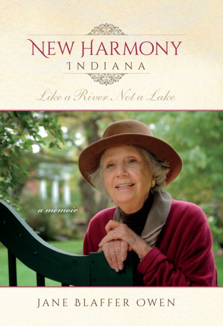 New Harmony, Indiana : Like a River, Not a Lake: A Memoir, Hardback Book