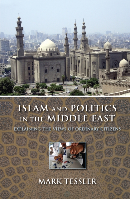 Islam and Politics in the Middle East : Explaining the Views of Ordinary Citizens, Hardback Book