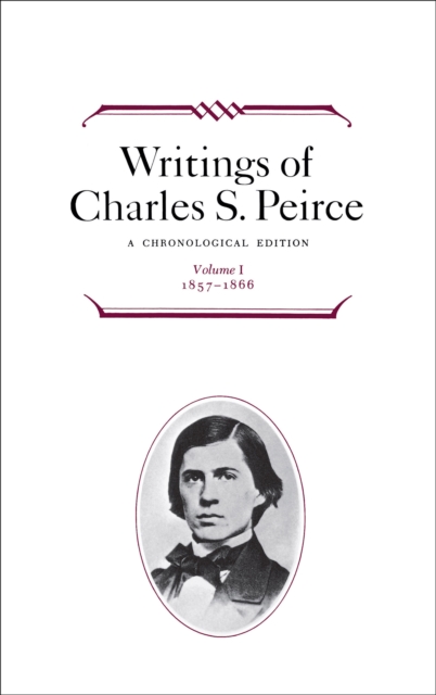 Writings of Charles S. Peirce: A Chronological Edition, Volume 1 : 1857-1866, PDF eBook