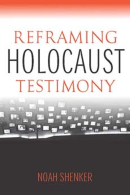 Reframing Holocaust Testimony, Paperback / softback Book