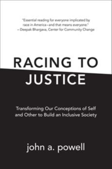 Racing to Justice : Transforming Our Conceptions of Self and Other to Build an Inclusive Society, Paperback / softback Book