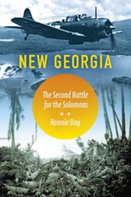 New Georgia : The Second Battle for the Solomons, Hardback Book