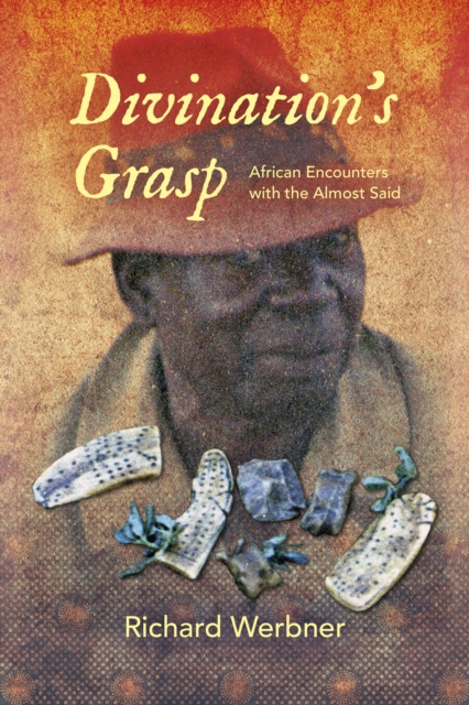 Divination's Grasp : African Encounters with the Almost Said, Paperback / softback Book