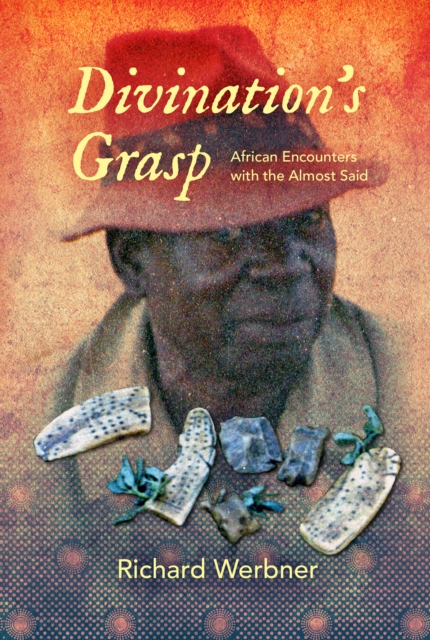 Divination's Grasp : African Encounters with the Almost Said, EPUB eBook