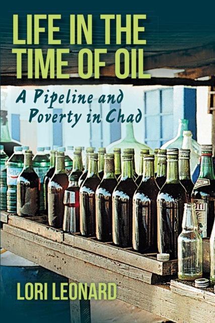 Life in the Time of Oil : A Pipeline and Poverty in Chad, EPUB eBook
