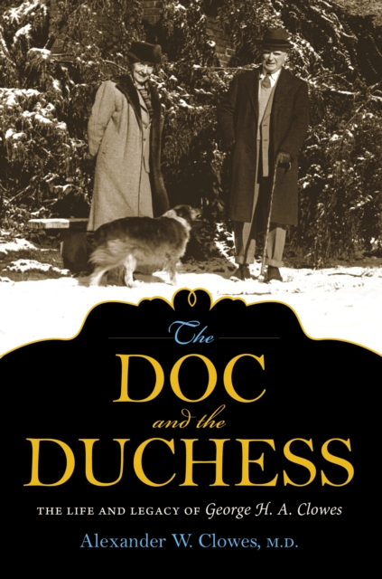 The Doc and the Duchess : The Life and Legacy of George H. A. Clowes, Hardback Book