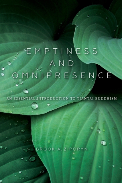 Emptiness and Omnipresence : An Essential Introduction to Tiantai Buddhism, Paperback / softback Book